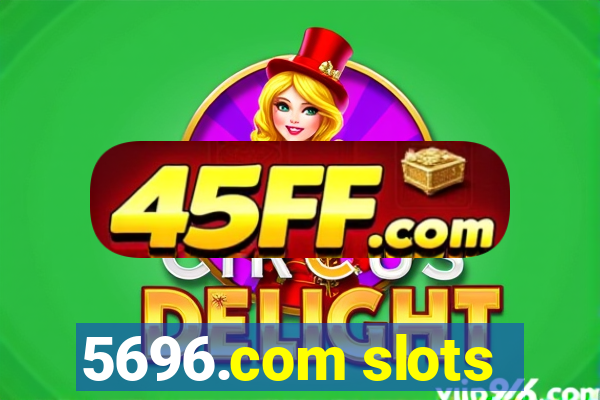 5696.com slots